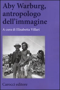 Aby Warburg, antropologo dell'immagine - Librerie.coop