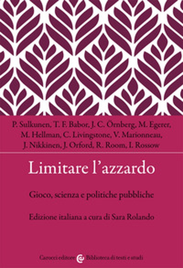 Limitare l'azzardo. Gioco, scienza e politiche pubbliche - Librerie.coop Limitare l'azzardo. Gioco, scienza e politiche pubbliche - Librerie.coop