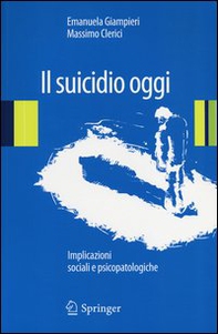 Il suicidio oggi. Implicazioni sociali e psicopatologiche - Librerie.coop