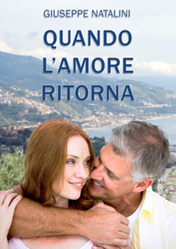 Quando l'amore ritorna - Librerie.coop Quando l'amore ritorna - Librerie.coop