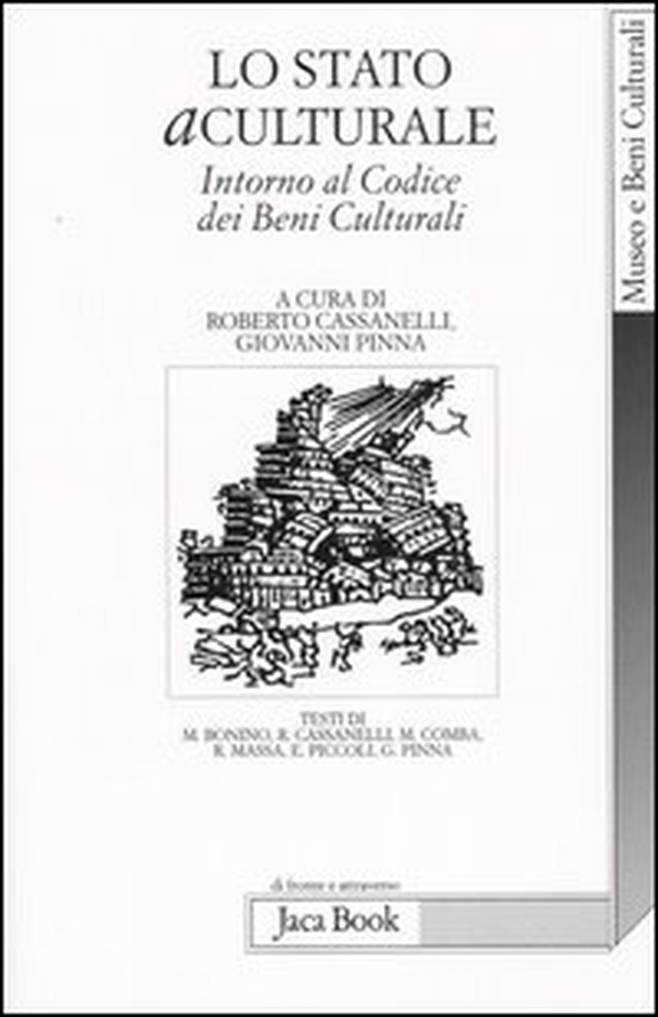 Lo stato aculturale. Intorno al codice dei beni culturali - Librerie.coop Lo stato aculturale. Intorno al codice dei beni culturali - Librerie.coop