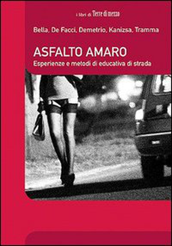 Asfalto amaro. Storie e strumenti di educativa di strada - Librerie.coop Asfalto amaro. Storie e strumenti di educativa di strada - Librerie.coop