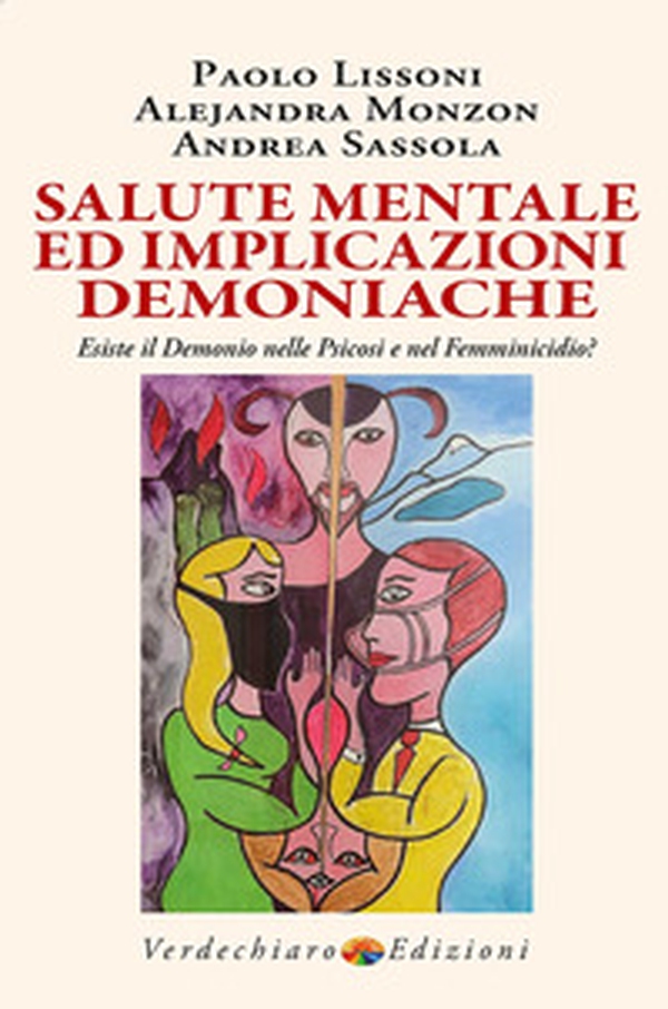 Salute mentale ed implicazioni demoniache. Esiste il demonio nelle psicosi e nel femminicidio? - Librerie.coop Salute mentale ed implicazioni demoniache. Esiste il demonio nelle psicosi e nel femminicidio? - Librerie.coop