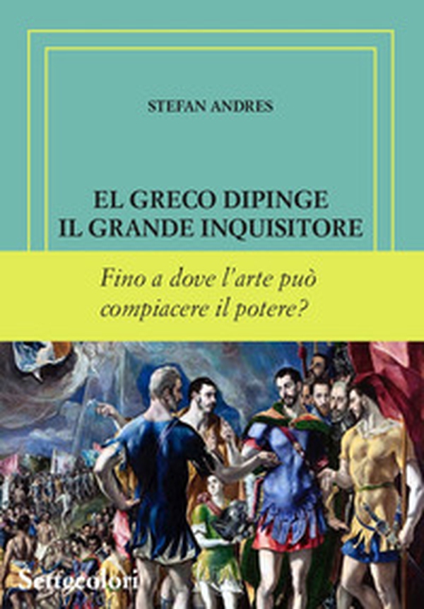 El Greco dipinge il grande inquisitore. Ediz. numerata - Librerie.coop El Greco dipinge il grande inquisitore. Ediz. numerata - Librerie.coop