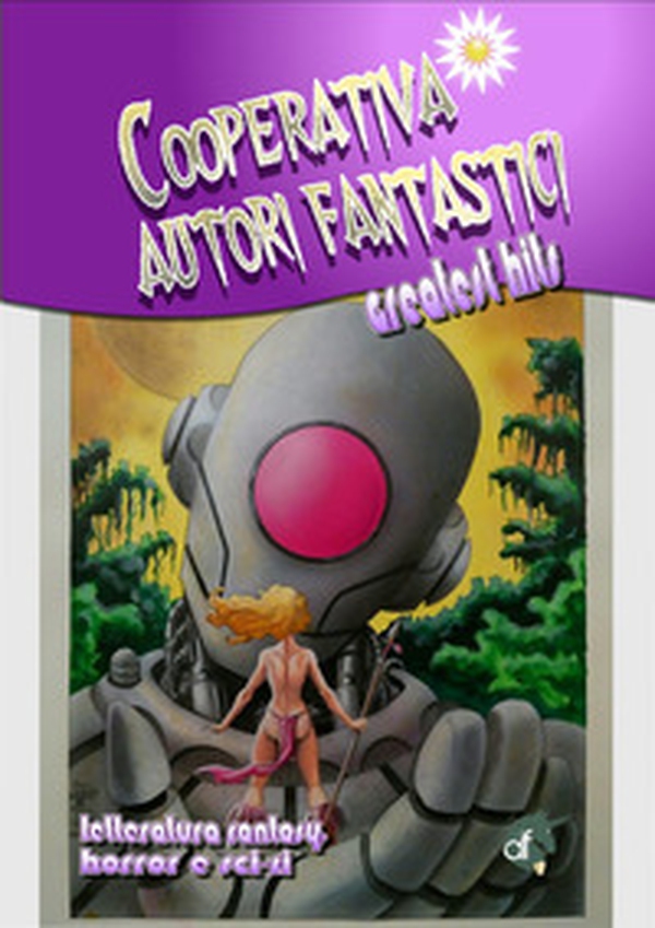 Cooperativa Autori Fantastici. Greatest hits - Librerie.coop Cooperativa Autori Fantastici. Greatest hits - Librerie.coop
