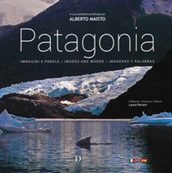 Patagonia. Immagini e parole. Ediz. italiana, inglese e spagnola - Librerie.coop Patagonia. Immagini e parole. Ediz. italiana, inglese e spagnola - Librerie.coop