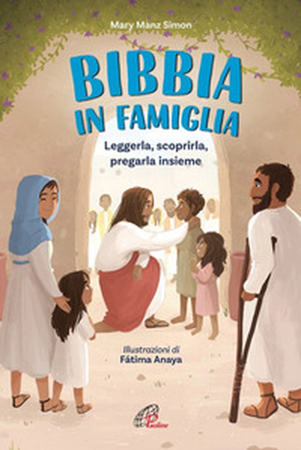 La Bibbia in famiglia. Leggerla, scoprirla, pregarla insieme - Librerie.coop La Bibbia in famiglia. Leggerla, scoprirla, pregarla insieme - Librerie.coop