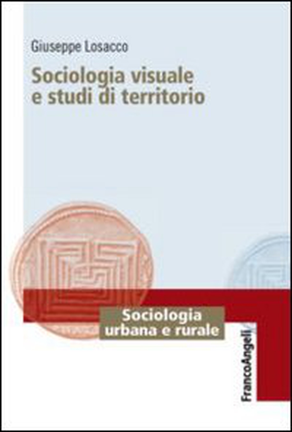 Sociologia visuale e studi di territorio - Librerie.coop Sociologia visuale e studi di territorio - Librerie.coop