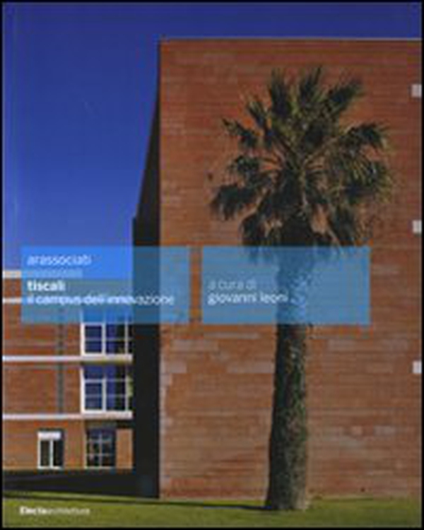 Arassociati. Tiscali, il campus dell'innovazione - Librerie.coop Arassociati. Tiscali, il campus dell'innovazione - Librerie.coop