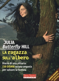 La ragazza sull'albero. Diario di una vittoria: 738 giorni su una sequoia per salvare la foresta - Librerie.coop