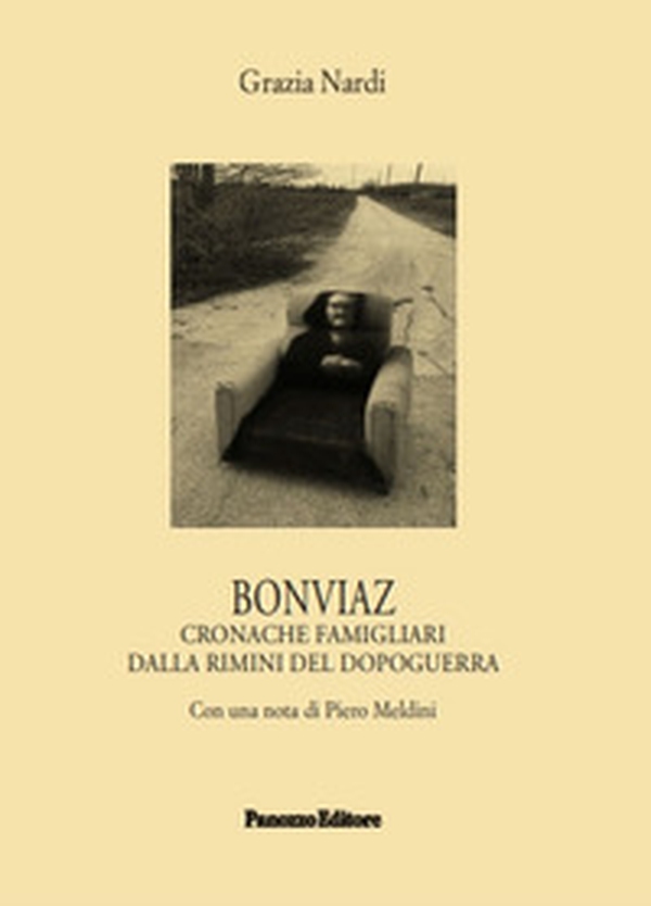 Bonviaz. Cronache famigliari dalla Rimini del dopoguerra - Librerie.coop Bonviaz. Cronache famigliari dalla Rimini del dopoguerra - Librerie.coop
