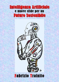 Intelligenza artificiale e nuove sfide per un futuro sostenibile - Librerie.coop