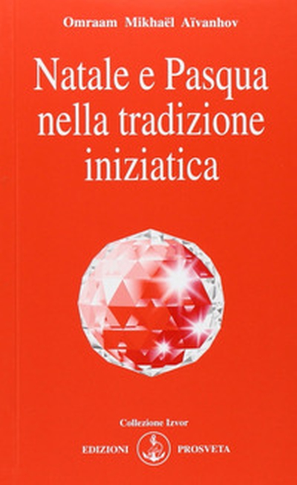 Natale e Pasqua nella tradizione iniziatica - Librerie.coop Natale e Pasqua nella tradizione iniziatica - Librerie.coop