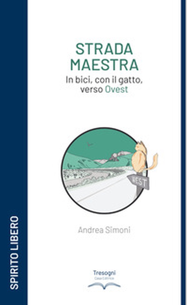 Strada maestra. In bici, con il gatto, verso Ovest - Librerie.coop Strada maestra. In bici, con il gatto, verso Ovest - Librerie.coop