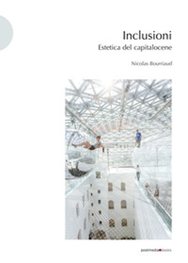 Inclusioni. Estetica del capitalocene - Librerie.coop Inclusioni. Estetica del capitalocene - Librerie.coop