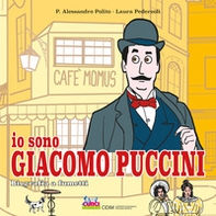 Io sono Giacomo Puccini. Biografia a fumetti - Librerie.coop