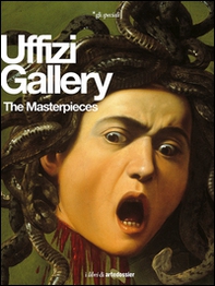 The Uffizi Gallery. The Masterpieces - Librerie.coop