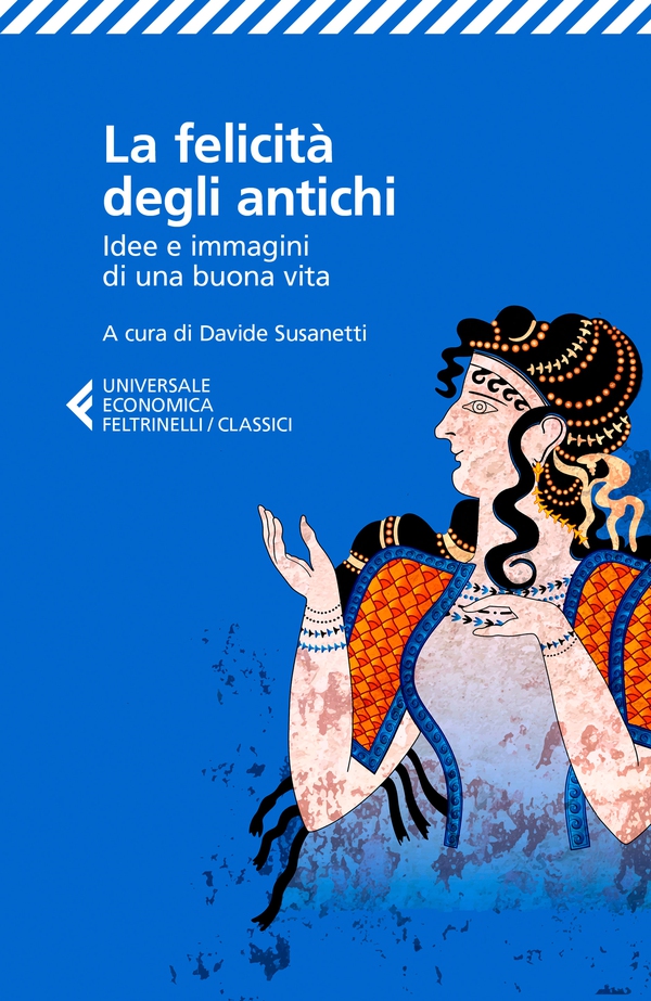 La felicità degli antichi - Librerie.coop La felicità degli antichi - Librerie.coop