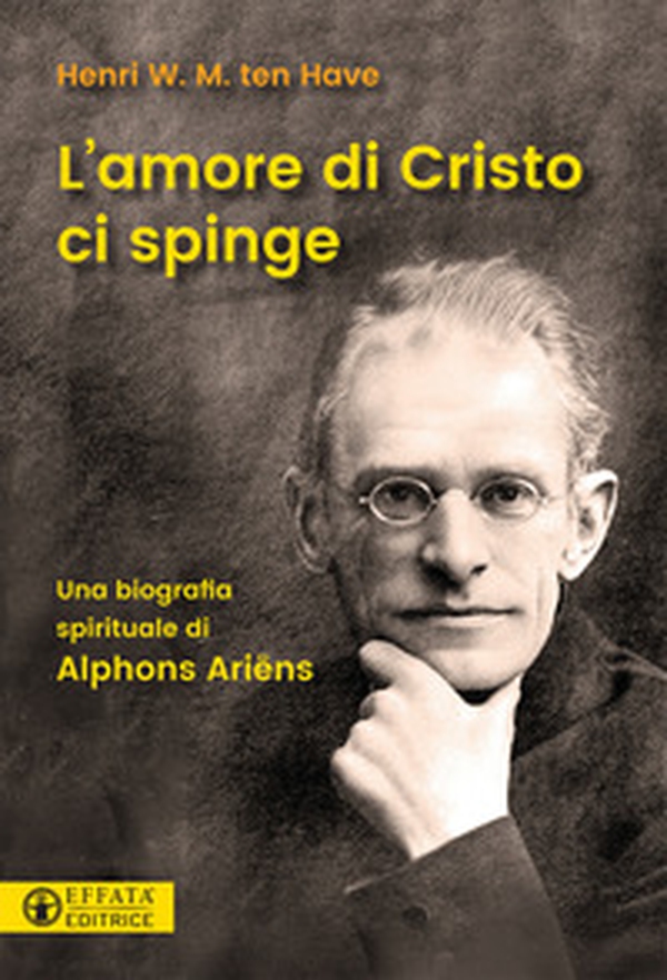L'amore di Cristo ci spinge. Una biografia spirituale di Alphons Ariëns - Librerie.coop L'amore di Cristo ci spinge. Una biografia spirituale di Alphons Ariëns - Librerie.coop