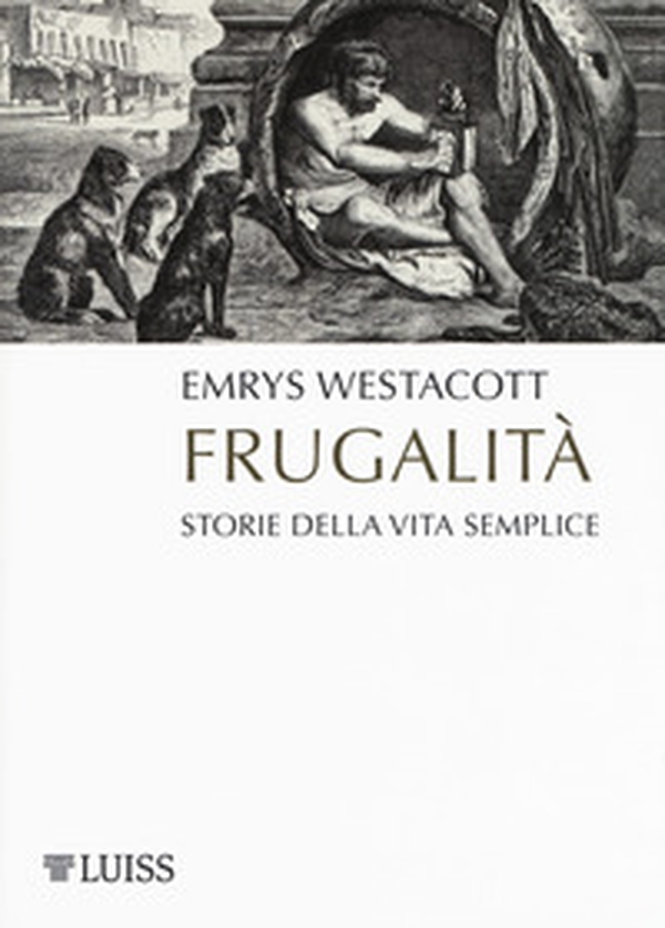 Frugalità. Storia della vita semplice - Librerie.coop Frugalità. Storia della vita semplice - Librerie.coop