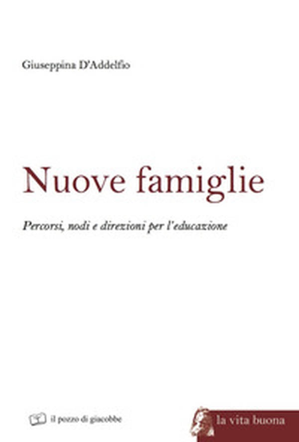 Nuove famiglie. Percorsi, nodi e direzioni per l'educazione - Librerie.coop Nuove famiglie. Percorsi, nodi e direzioni per l'educazione - Librerie.coop