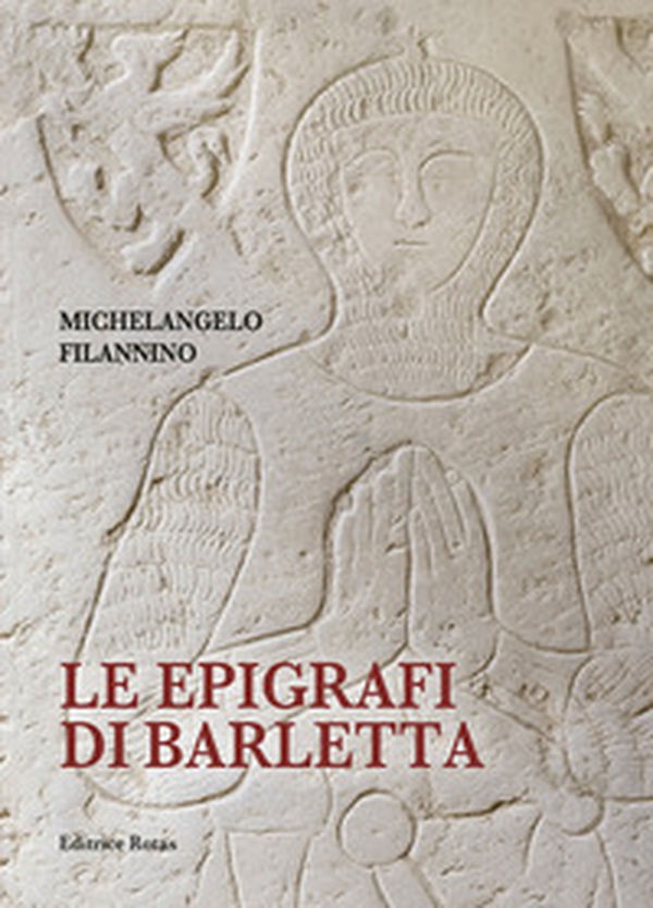 Le epigrafi di Barletta - Librerie.coop Le epigrafi di Barletta - Librerie.coop