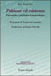 Pulsione ed esistenza. Psicoanalisi e psichiatria fenomenologica - Librerie.coop