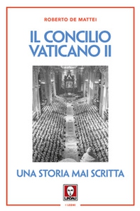 Il Concilio Vaticano II. Una storia mai scritta - Librerie.coop