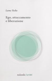 Ego, attaccamento e liberazione - Librerie.coop