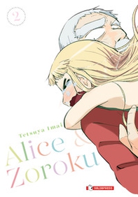 Alice & Zoroku - Vol. 2 - Librerie.coop