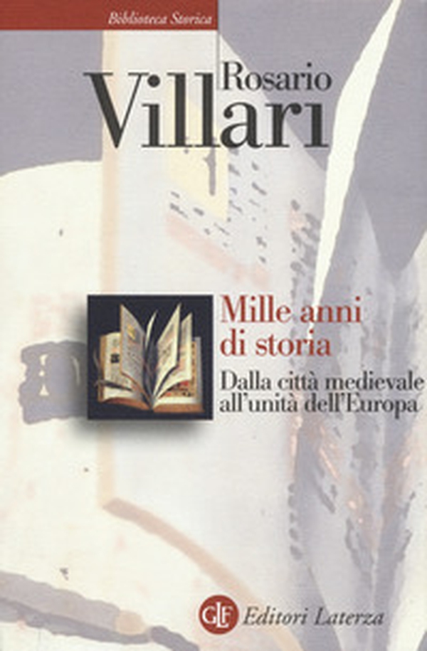 Mille anni di storia. Dalla città medievale all'unità dell'Europa - Librerie.coop Mille anni di storia. Dalla città medievale all'unità dell'Europa - Librerie.coop