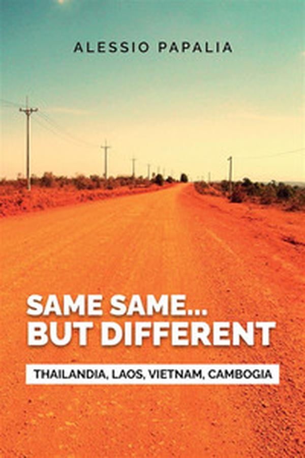 Same, same... But different. Thailandia, Laos, Vietnam, Cambogia - Librerie.coop Same, same... But different. Thailandia, Laos, Vietnam, Cambogia - Librerie.coop