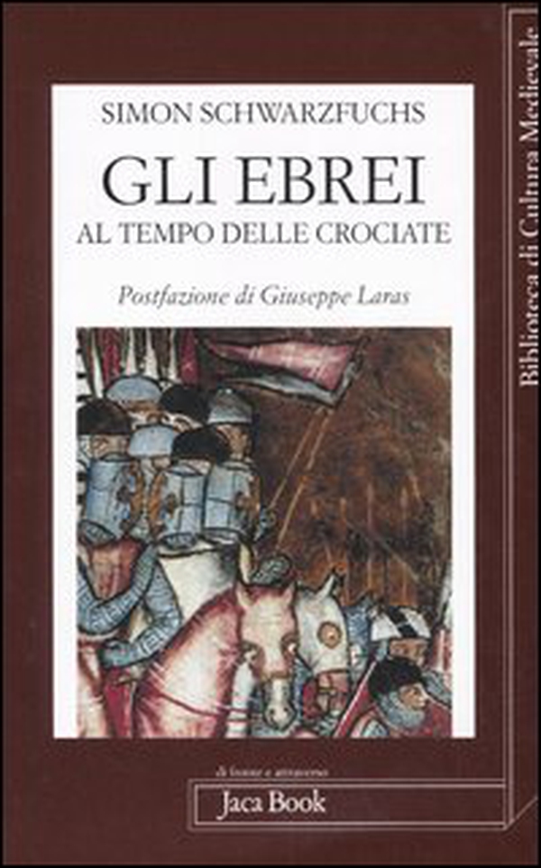 Gli ebrei al tempo delle crociate - Librerie.coop Gli ebrei al tempo delle crociate - Librerie.coop