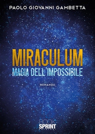 Miraculum. Magia dell'impossibile - Librerie.coop