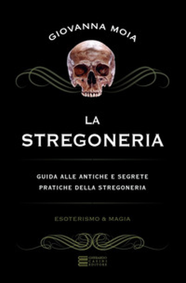 La stregoneria. Guida alle antiche e segrete pratiche della stregoneria - Librerie.coop La stregoneria. Guida alle antiche e segrete pratiche della stregoneria - Librerie.coop