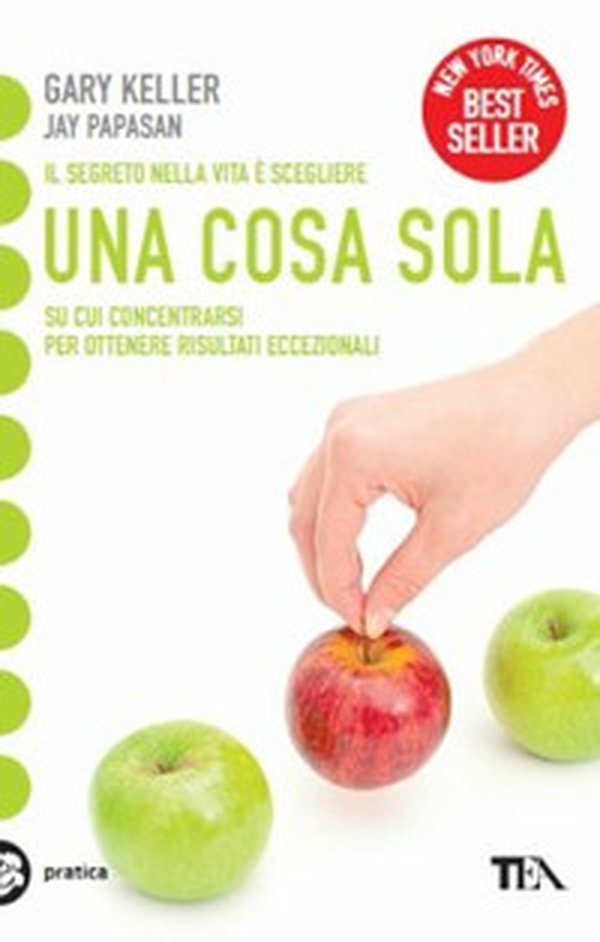 Una cosa sola. L'unico metodo per fissare le priorità e ottenere risultati eccezionali - Librerie.coop Una cosa sola. L'unico metodo per fissare le priorità e ottenere risultati eccezionali - Librerie.coop