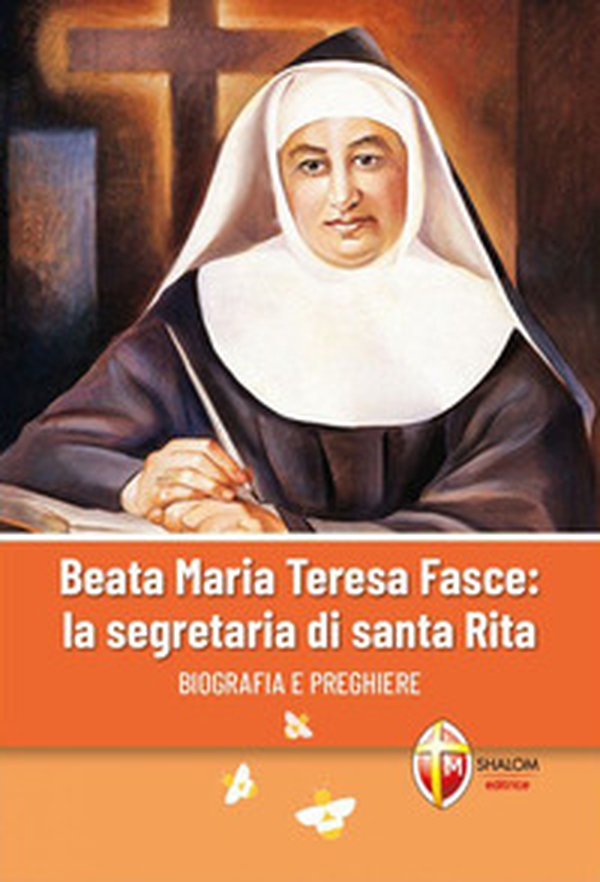 Beata Maria Teresa Fasce: la segretaria di Santa Rita. Biografia e preghiere - Librerie.coop Beata Maria Teresa Fasce: la segretaria di Santa Rita. Biografia e preghiere - Librerie.coop