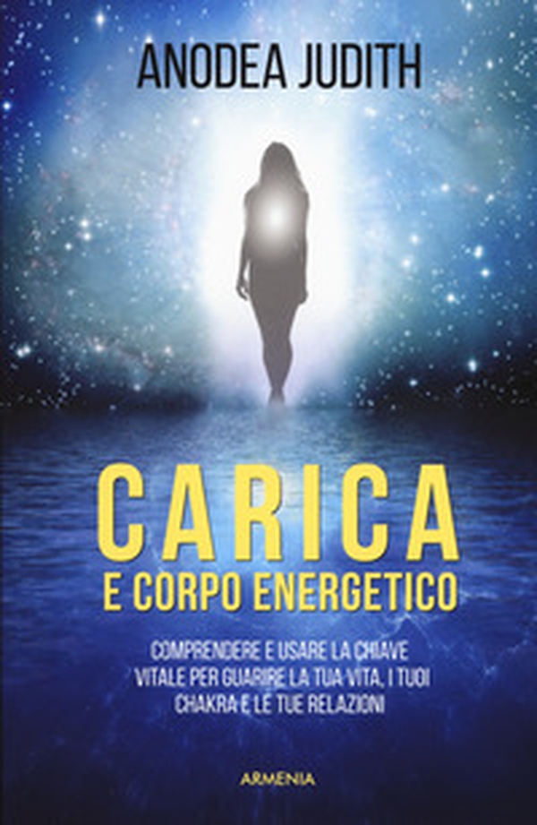 Carica e corpo energetico. Comprendere e usare la chiave vitale per guarire la tua vita, i tuoi chakra e le tue relazioni - Librerie.coop Carica e corpo energetico. Comprendere e usare la chiave vitale per guarire la tua vita, i tuoi chakra e le tue relazioni - Librerie.coop