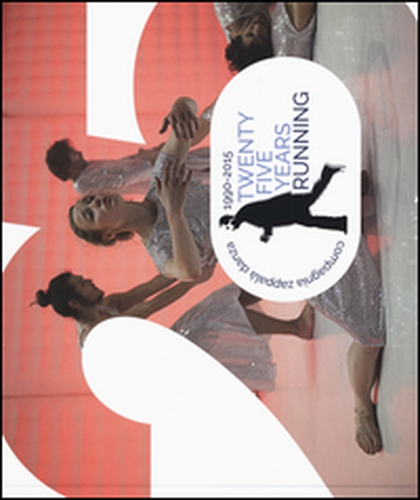 Twenty five years running. Compagnia Zappalà danza. (1990-2015). Ediz.italiana e inglese - Librerie.coop Twenty five years running. Compagnia Zappalà danza. (1990-2015). Ediz.italiana e inglese - Librerie.coop