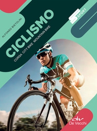 Ciclismo. Corsa, city bike, mountain bike - Librerie.coop