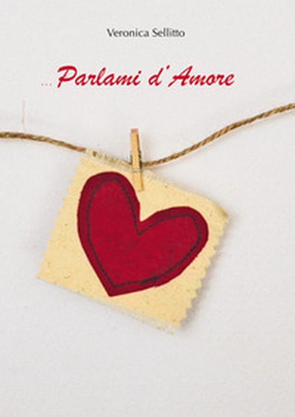 Parlami d'amore - Librerie.coop Parlami d'amore - Librerie.coop