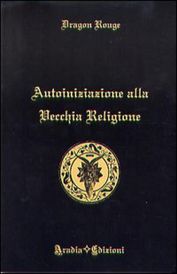 Autoiniziazione alla vecchia religione - Librerie.coop Autoiniziazione alla vecchia religione - Librerie.coop