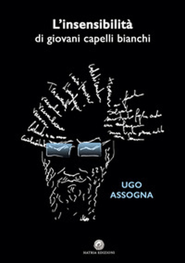 L'insensibilità di giovani capelli bianchi - Librerie.coop L'insensibilità di giovani capelli bianchi - Librerie.coop