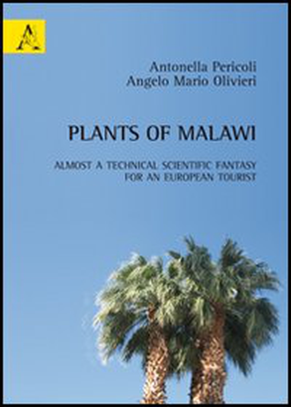Plants of Malawi. Almost a technical scientific fantasy for an European tourist - Librerie.coop Plants of Malawi. Almost a technical scientific fantasy for an European tourist - Librerie.coop