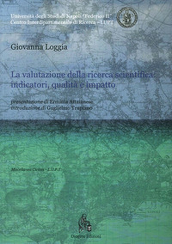 La valutazione della ricerca scientifica. Indicatori, qualità e impatto - Librerie.coop La valutazione della ricerca scientifica. Indicatori, qualità e impatto - Librerie.coop