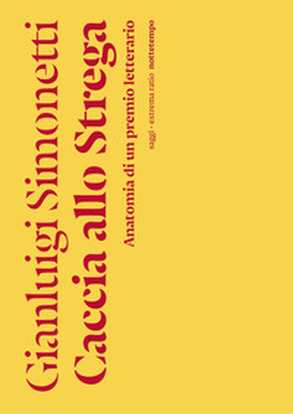 Caccia allo Strega. Anatomia di un premio letterario - Librerie.coop Caccia allo Strega. Anatomia di un premio letterario - Librerie.coop