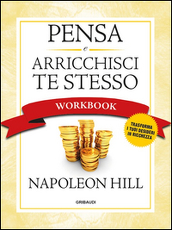 Pensa e arricchisci te stesso. Workbook - Librerie.coop Pensa e arricchisci te stesso. Workbook - Librerie.coop