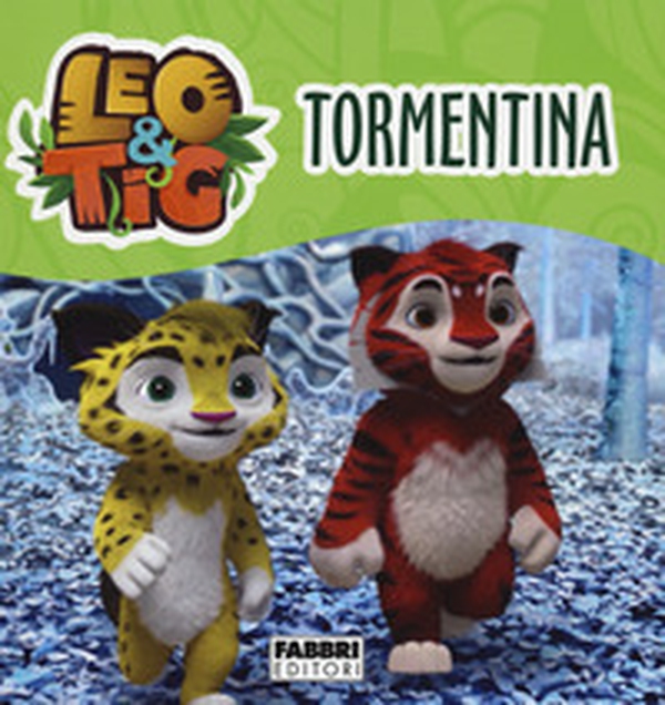 Tormentina. Leo e Tig - Librerie.coop Tormentina. Leo e Tig - Librerie.coop