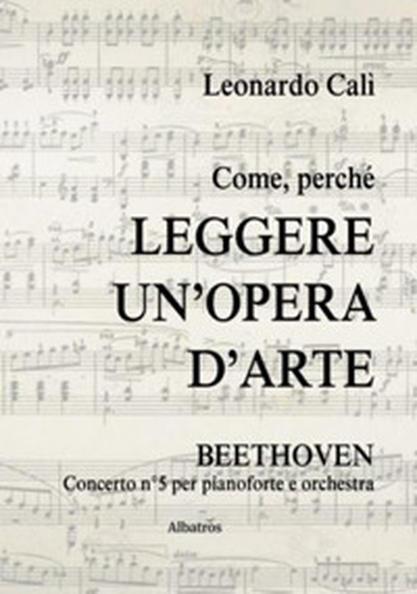 Come, perché leggere un'opera d'arte. Beethoven Concerto N° 5 - Librerie.coop Come, perché leggere un'opera d'arte. Beethoven Concerto N° 5 - Librerie.coop
