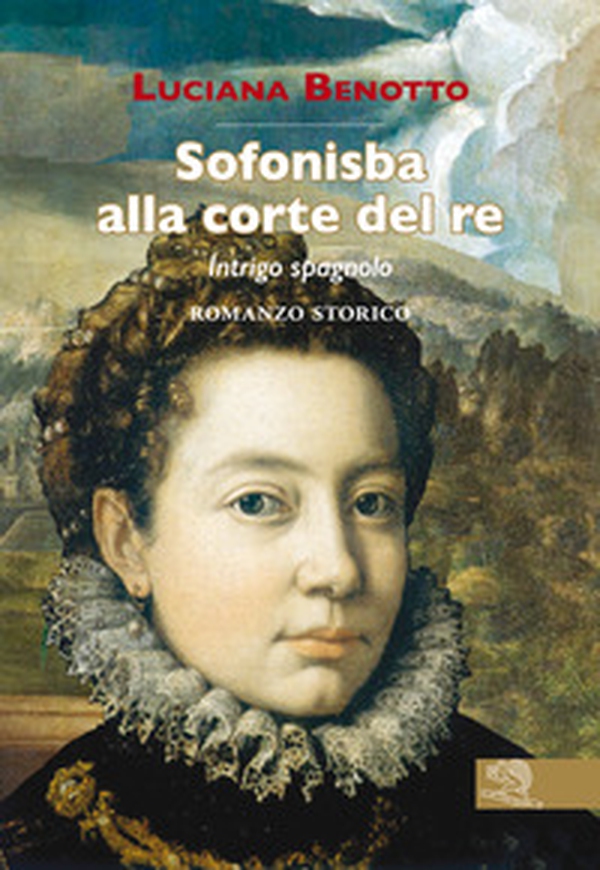 Sofonisba alla corte del re. Intrigo spagnolo - Librerie.coop Sofonisba alla corte del re. Intrigo spagnolo - Librerie.coop